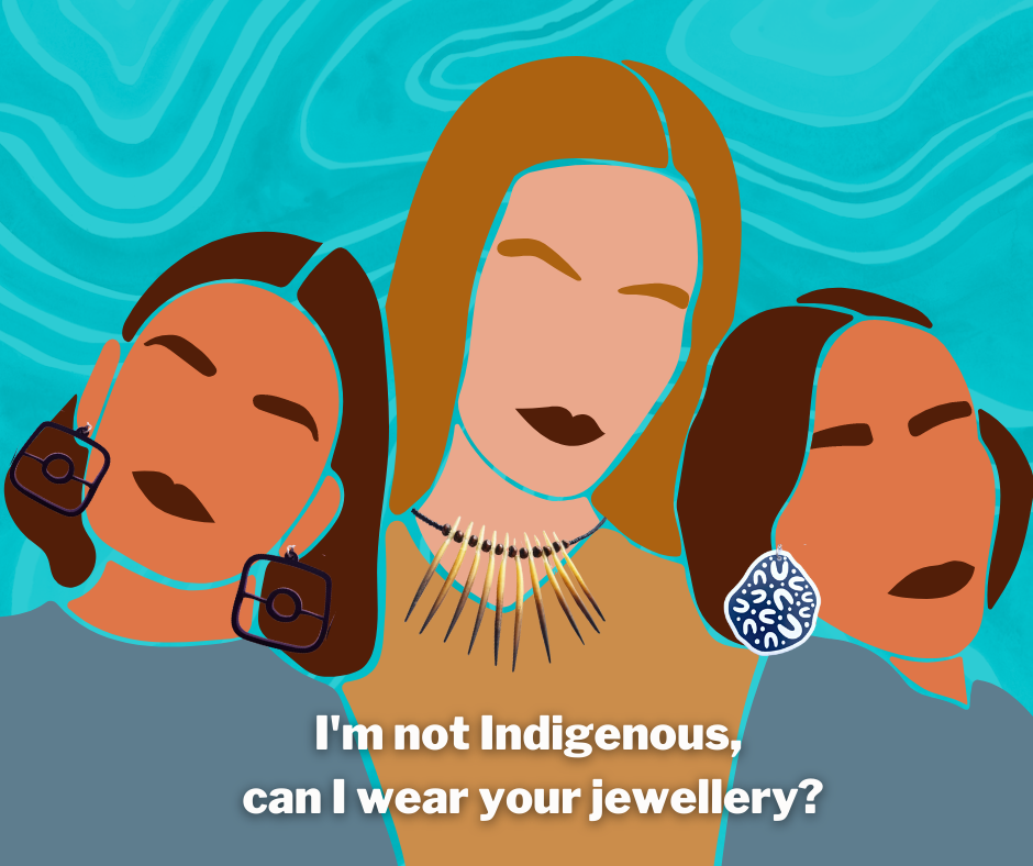I'm not Indigenous, can I wear your jewellery?